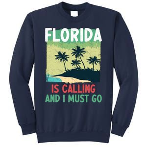 Florida Is Calling And I Must Go Sweatshirt