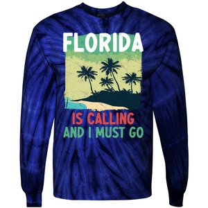 Florida Is Calling And I Must Go Tie-Dye Long Sleeve Shirt