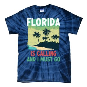 Florida Is Calling And I Must Go Tie-Dye T-Shirt