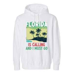 Florida Is Calling And I Must Go Garment-Dyed Fleece Hoodie