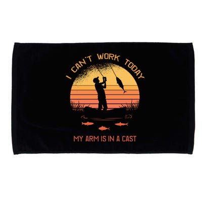 Fisher I Can't Work Today My Arm In A Cast Funny Fishing Meaningful Gift Microfiber Hand Towel