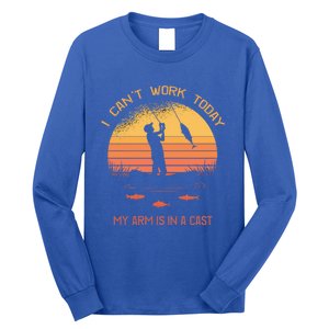 Fisher I Can't Work Today My Arm In A Cast Funny Fishing Meaningful Gift Long Sleeve Shirt