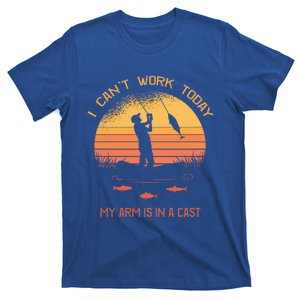 Fisher I Can't Work Today My Arm In A Cast Funny Fishing Meaningful Gift T-Shirt