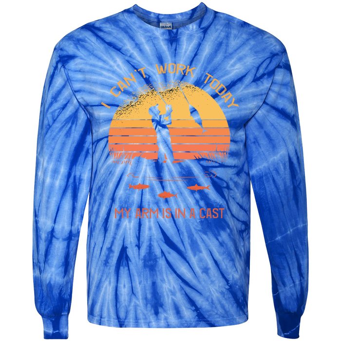 Fisher I Can't Work Today My Arm In A Cast Funny Fishing Meaningful Gift Tie-Dye Long Sleeve Shirt