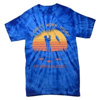 Fisher I Can't Work Today My Arm In A Cast Funny Fishing Meaningful Gift Tie-Dye T-Shirt