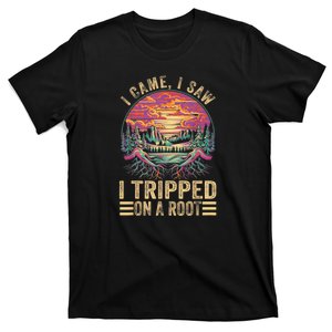 Funny I Came I Saw I Tripped On A Root Hinking Advanture T-Shirt