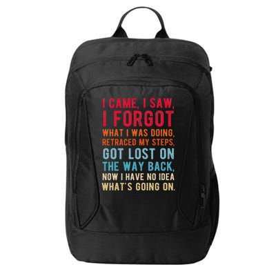 Funny I Came I Saw I Forgot What I Was Doing Got Lost City Backpack