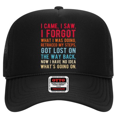 Funny I Came I Saw I Forgot What I Was Doing Got Lost Trucker Hat