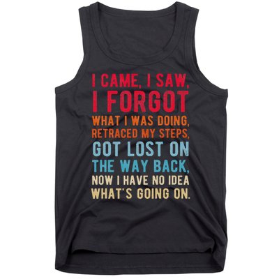 Funny I Came I Saw I Forgot What I Was Doing Got Lost Tank Top