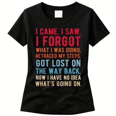 Funny I Came I Saw I Forgot What I Was Doing Got Lost Womens T-Shirt