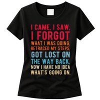 Funny I Came I Saw I Forgot What I Was Doing Got Lost Womens T-Shirt