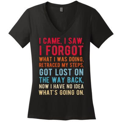 Funny I Came I Saw I Forgot What I Was Doing Got Lost Women's V-Neck T-Shirt