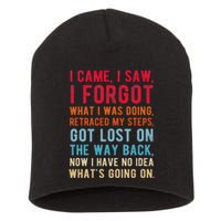 Funny I Came I Saw I Forgot What I Was Doing Got Lost Short Acrylic Beanie