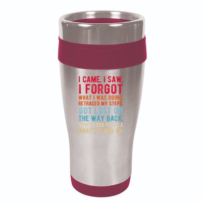 Funny I Came I Saw I Forgot What I Was Doing Got Lost 16oz Travel Tumbler