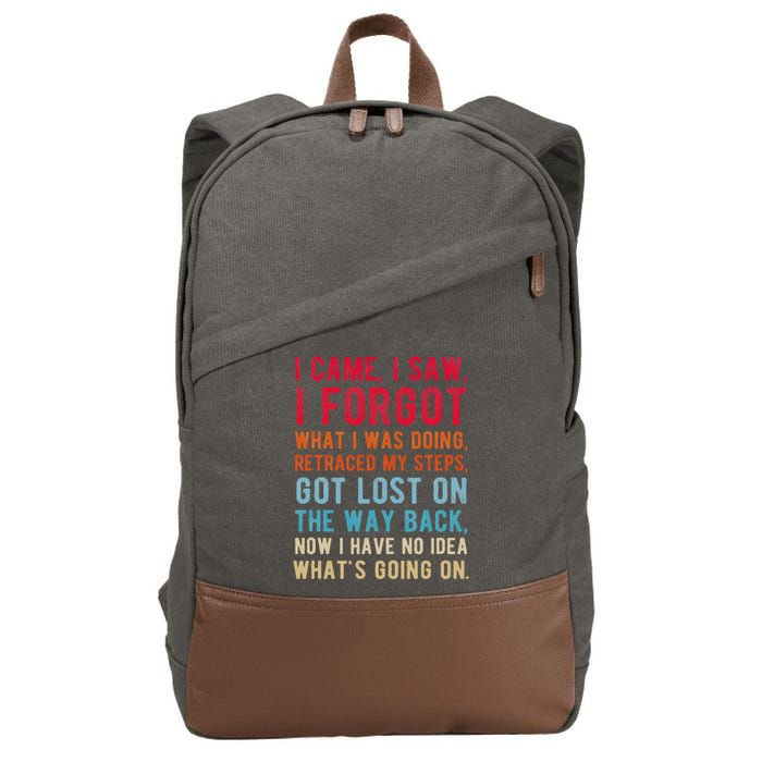 Funny I Came I Saw I Forgot What I Was Doing Got Lost Cotton Canvas Backpack