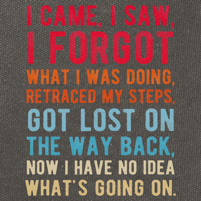 Funny I Came I Saw I Forgot What I Was Doing Got Lost Cotton Canvas Backpack