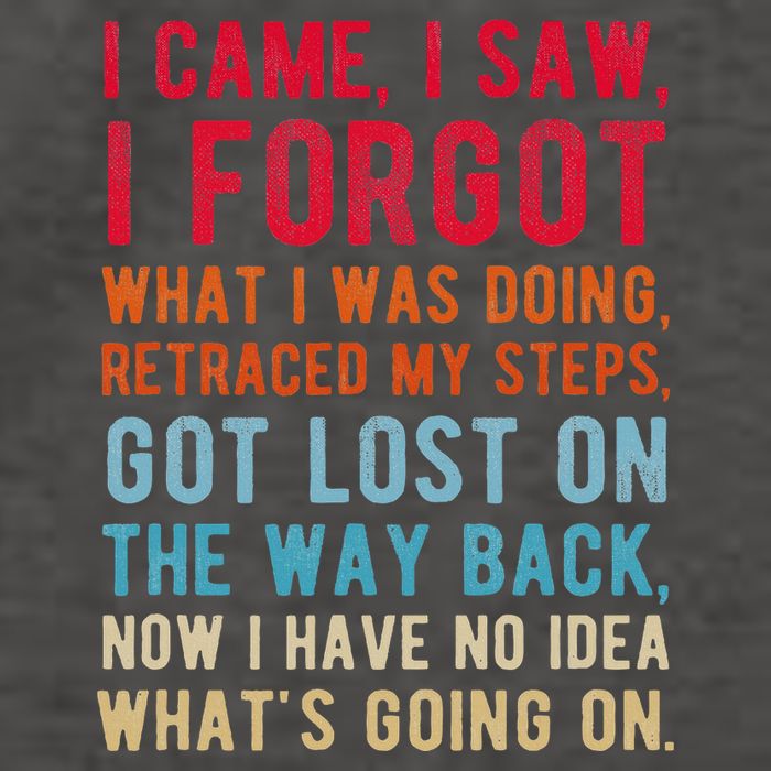 Funny I Came I Saw I Forgot What I Was Doing Got Lost Vector Backpack