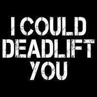 Funny I Could Deadlift You Gift Funny Gym Fitness Workout Gift Doggie Tank