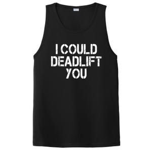 Funny I Could Deadlift You Gift Funny Gym Fitness Workout Gift PosiCharge Competitor Tank