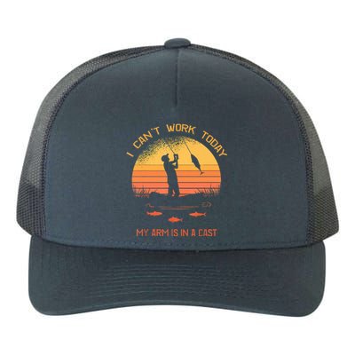 Funny I Can't Work Today My Arm Is In A Cast Shirt Funny Fly Fishing Meme Shirt Yupoong Adult 5-Panel Trucker Hat