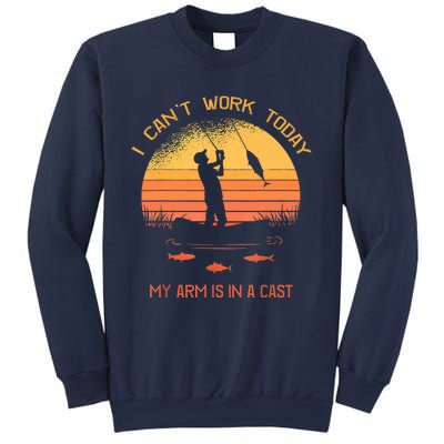 Funny I Can't Work Today My Arm Is In A Cast Shirt Funny Fly Fishing Meme Shirt Sweatshirt