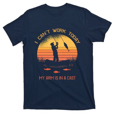 Funny I Can't Work Today My Arm Is In A Cast Shirt Funny Fly Fishing Meme Shirt T-Shirt