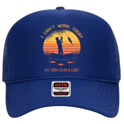 Funny I Can't Work Today My Arm Is In A Cast Shirt Funny Fly Fishing Meme Shirt High Crown Mesh Back Trucker Hat