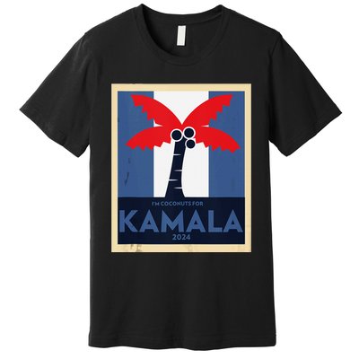 Funny IM Coconuts For Kamala Meme 2024 President Election Premium T-Shirt