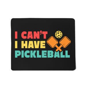 Funny I Cant I Have Pickleball For Pickleball Mousepad