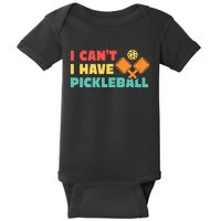 Funny I Cant I Have Pickleball For Pickleball Baby Bodysuit