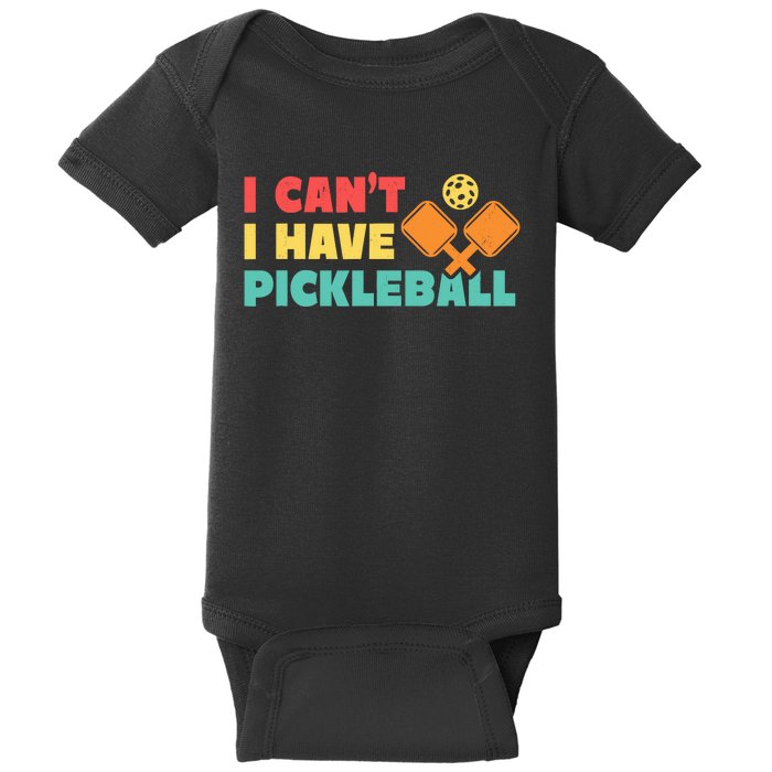 Funny I Cant I Have Pickleball For Pickleball Baby Bodysuit