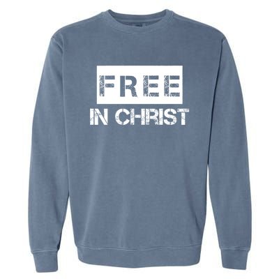 Free In Christ Christian Garment-Dyed Sweatshirt