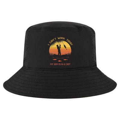 Fisherman I CanT Work Today My Arm Is In A Cast Funny Cool Comfort Performance Bucket Hat