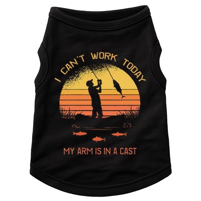 Fisherman I CanT Work Today My Arm Is In A Cast Funny Doggie Tank