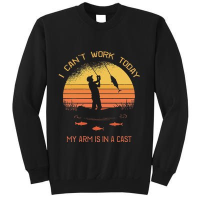 Fisherman I CanT Work Today My Arm Is In A Cast Funny Sweatshirt