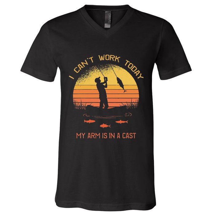 Fisherman I CanT Work Today My Arm Is In A Cast Funny V-Neck T-Shirt