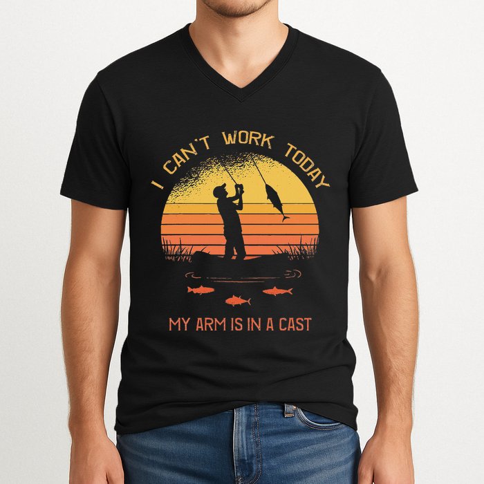 Fisherman I CanT Work Today My Arm Is In A Cast Funny V-Neck T-Shirt