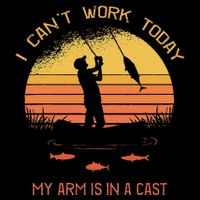 Fisherman I CanT Work Today My Arm Is In A Cast Funny Backpack