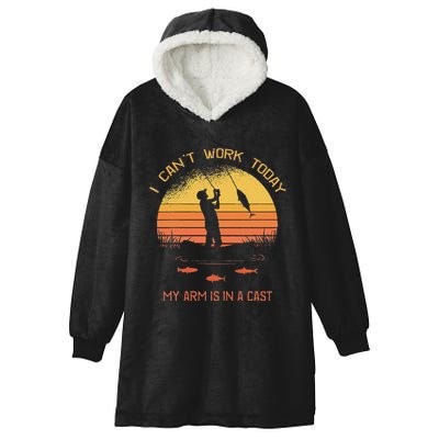 Fisherman I CanT Work Today My Arm Is In A Cast Funny Hooded Wearable Blanket