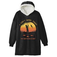 Fisherman I CanT Work Today My Arm Is In A Cast Funny Hooded Wearable Blanket