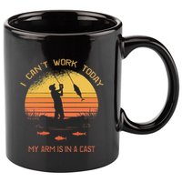 Fisherman I CanT Work Today My Arm Is In A Cast Funny 11oz C Handle Ceramic Mug