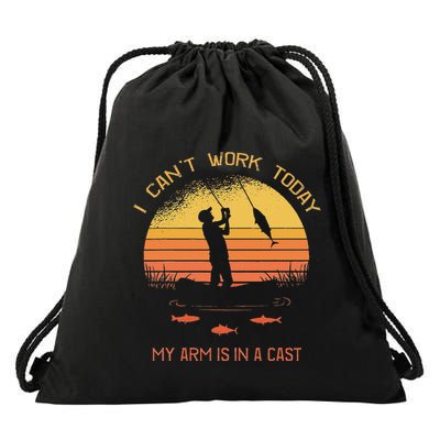 Fisherman I CanT Work Today My Arm Is In A Cast Funny Drawstring Bag
