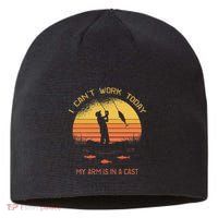 Fisherman I CanT Work Today My Arm Is In A Cast Funny Sustainable Beanie