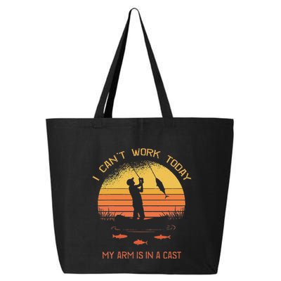 Fisherman I CanT Work Today My Arm Is In A Cast Funny 25L Jumbo Tote