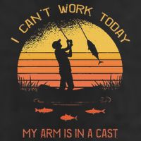 Fisherman I CanT Work Today My Arm Is In A Cast Funny 25L Jumbo Tote