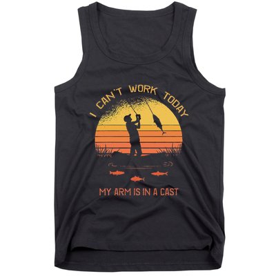 Fisherman I CanT Work Today My Arm Is In A Cast Funny Tank Top