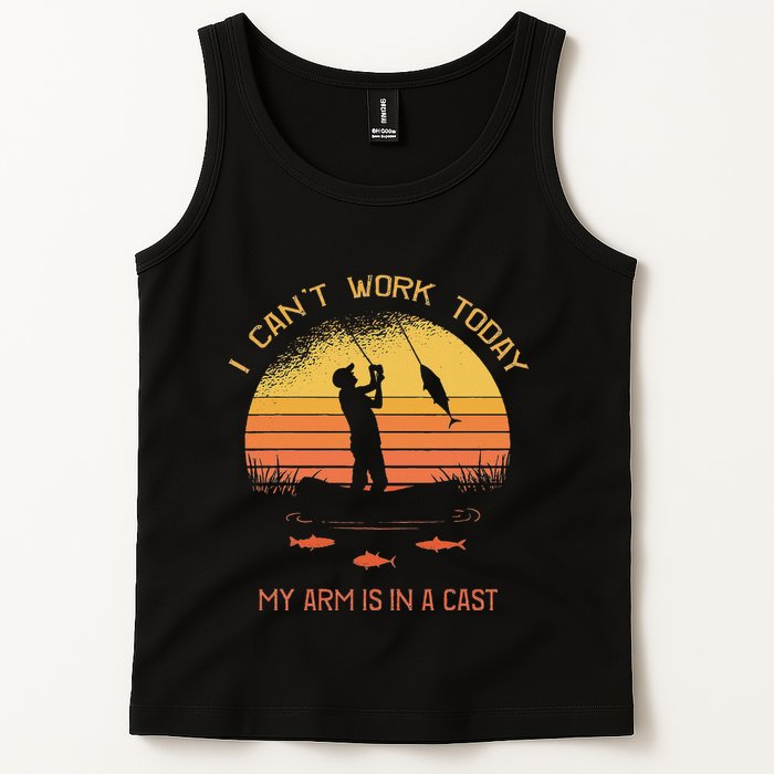 Fisherman I CanT Work Today My Arm Is In A Cast Funny Tank Top