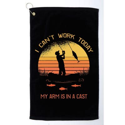 Fisherman I CanT Work Today My Arm Is In A Cast Funny Golf Towel