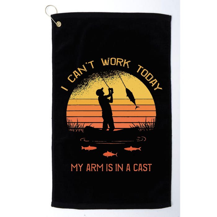 Fisherman I CanT Work Today My Arm Is In A Cast Funny Golf Towel