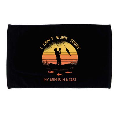 Fisherman I CanT Work Today My Arm Is In A Cast Funny Microfiber Hand Towel